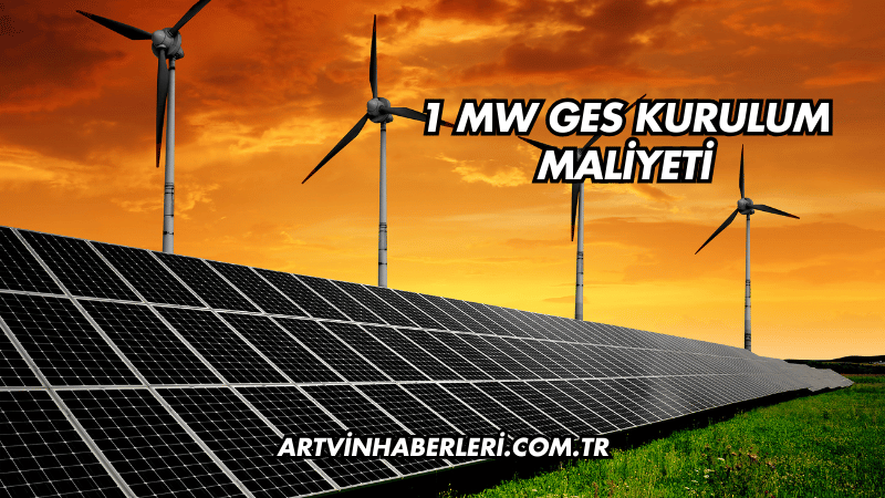 1 MW GES Kurulum Maliyeti