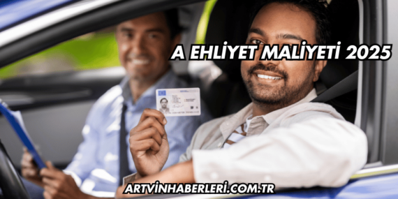 A Ehliyet Maliyeti 2025