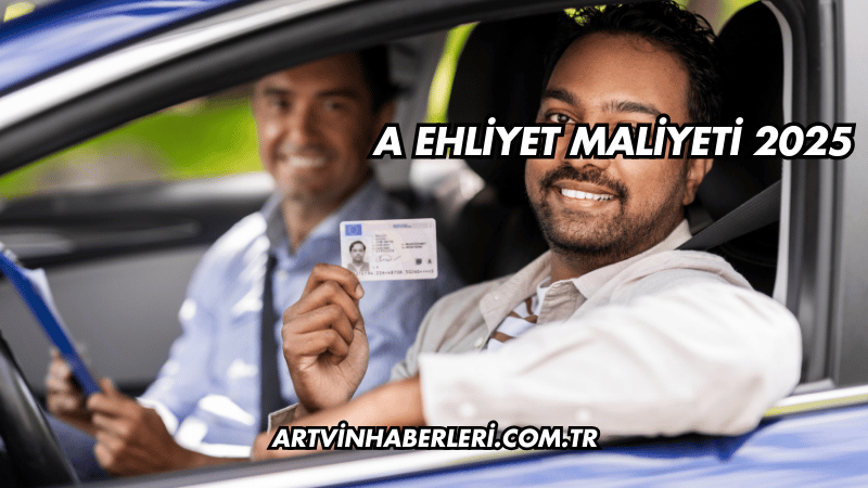 A Ehliyet Maliyeti 2025