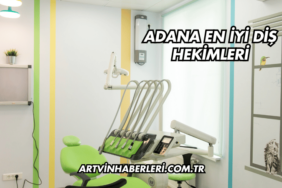 Adana En İyi Diş Hekimleri