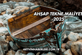 Ahşap Tekne Maliyeti 2025