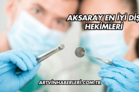 Aksaray En İyi Diş Hekimleri
