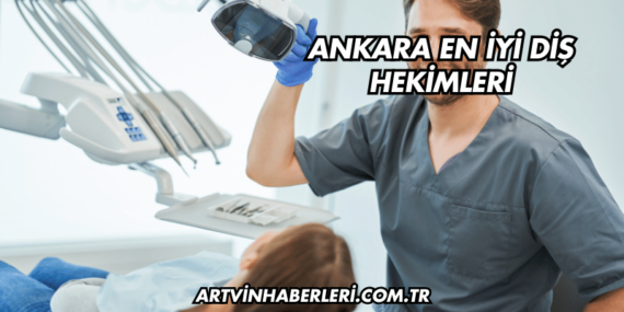 Ankara En İyi Diş Hekimleri