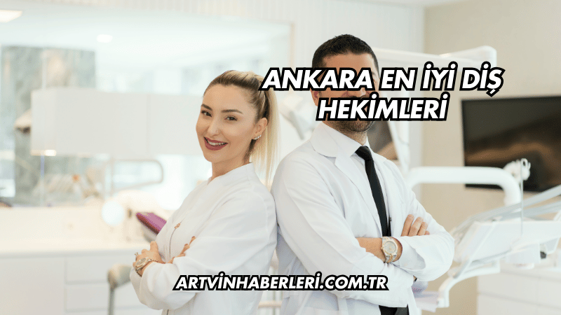 Ankara En İyi Diş Hekimleri