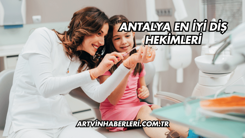 Antalya En İyi Diş Hekimleri