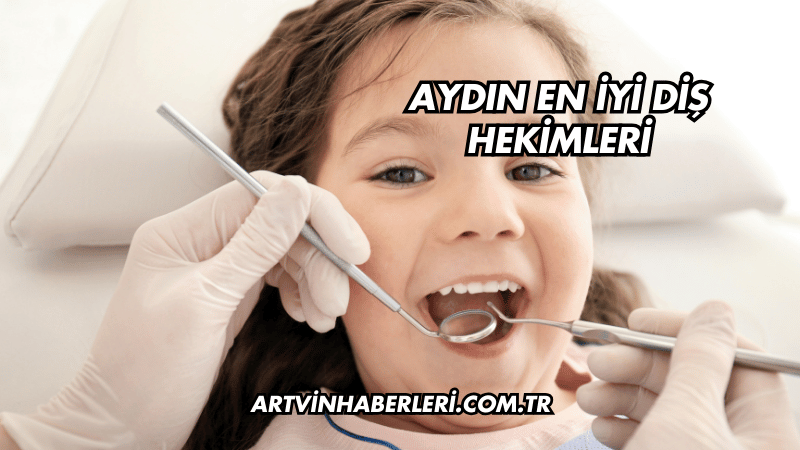 Aydın En İyi Diş Hekimleri