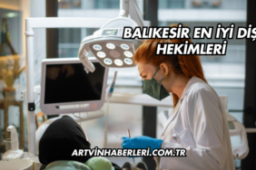 Balıkesir En İyi Diş Hekimleri