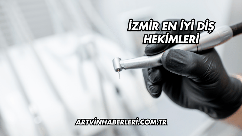 İzmir En İyi Diş Hekimleri