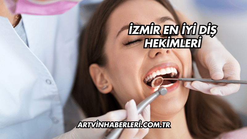 İzmir En İyi Diş Hekimleri