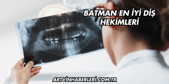 Batman En İyi Diş Hekimleri