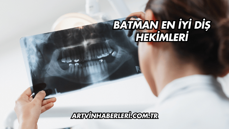 Batman En İyi Diş Hekimleri