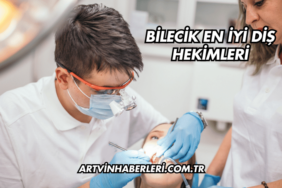 Bilecik En İyi Diş Hekimleri