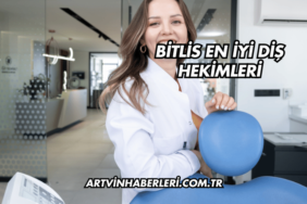 Bitlis En İyi Diş Hekimleri