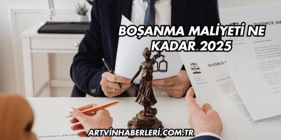 Boşanma Maliyeti Ne Kadar 2025