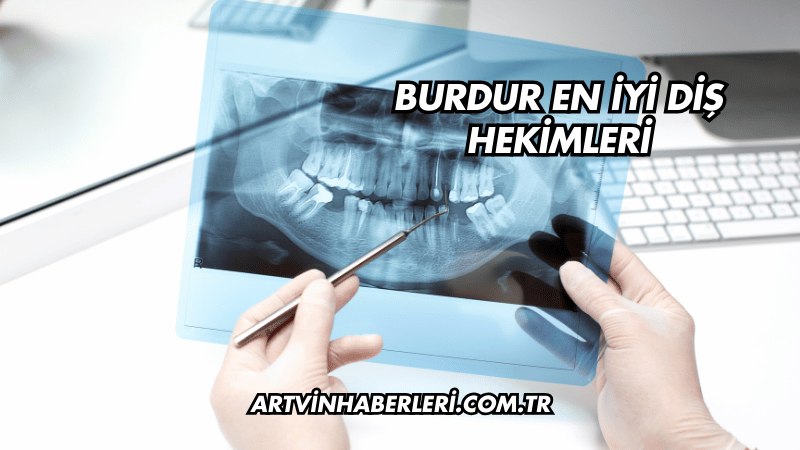 Burdur En İyi Diş Hekimleri