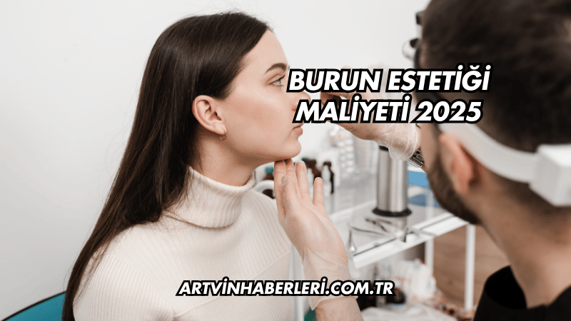 Burun Estetiği Maliyeti 2025