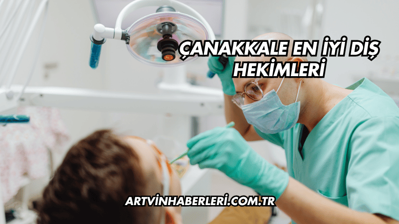 Çanakkale En İyi Diş Hekimleri