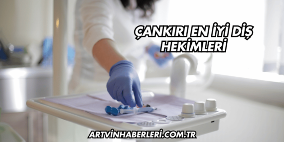 Çankırı En İyi Diş Hekimleri