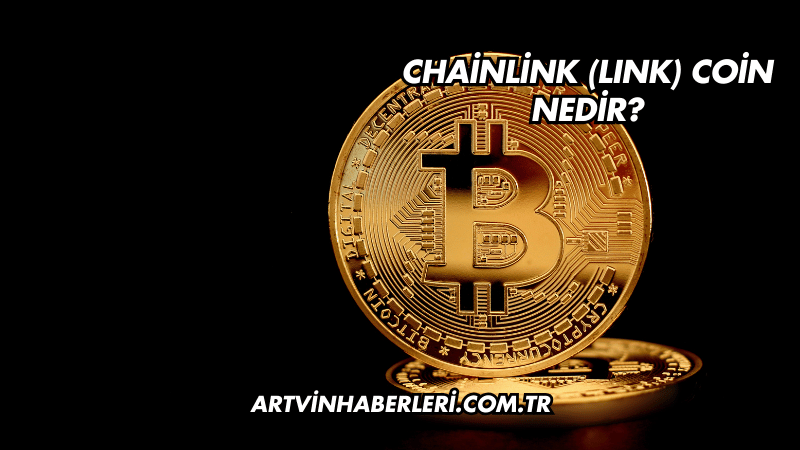 Chainlink (LINK) Coin Nedir?
