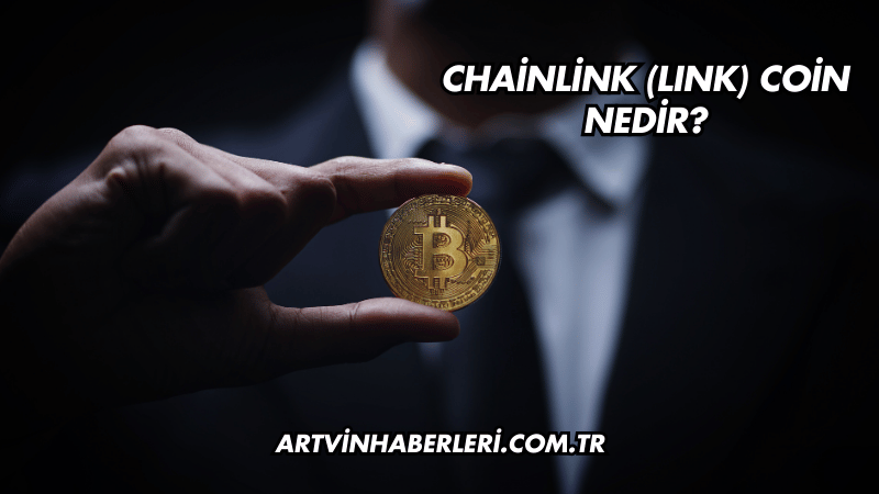 Chainlink (LINK) Coin Nedir?