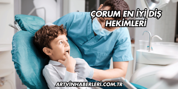 Çorum En İyi Diş Hekimleri