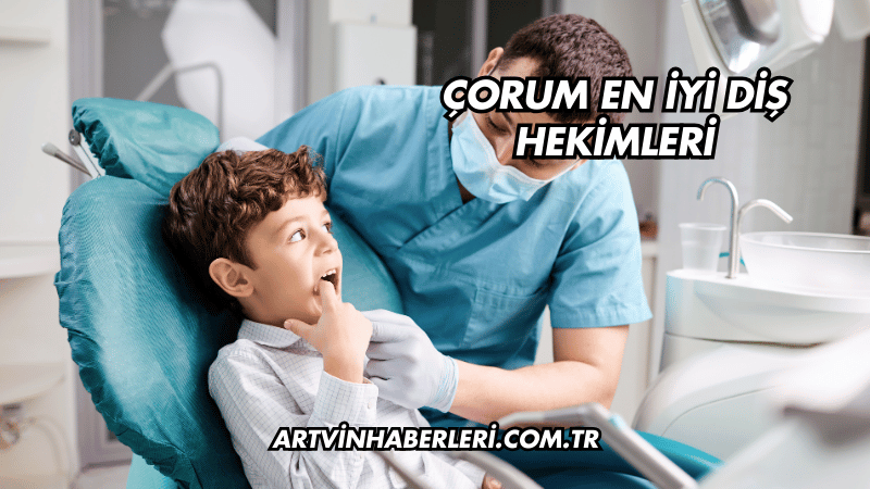 Çorum En İyi Diş Hekimleri