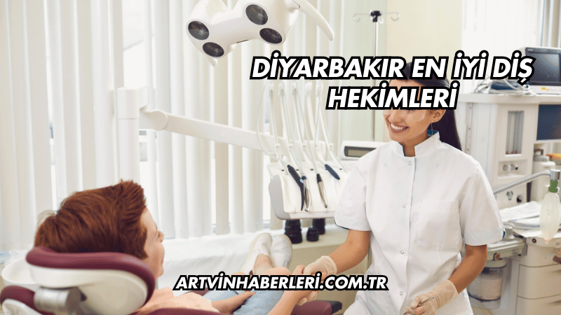 Diyarbakır En İyi Diş Hekimleri
