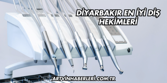 Diyarbakır En İyi Diş Hekimleri