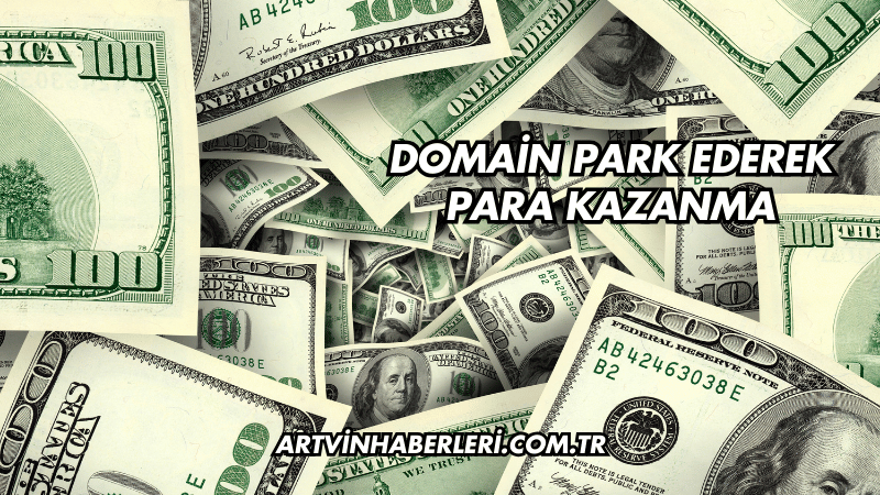 Domain Park Ederek Para Kazanma
