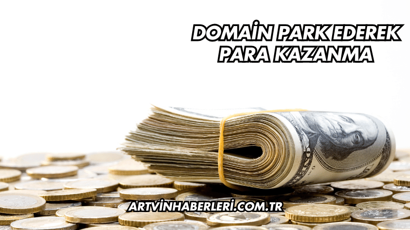 Domain Park Ederek Para Kazanma