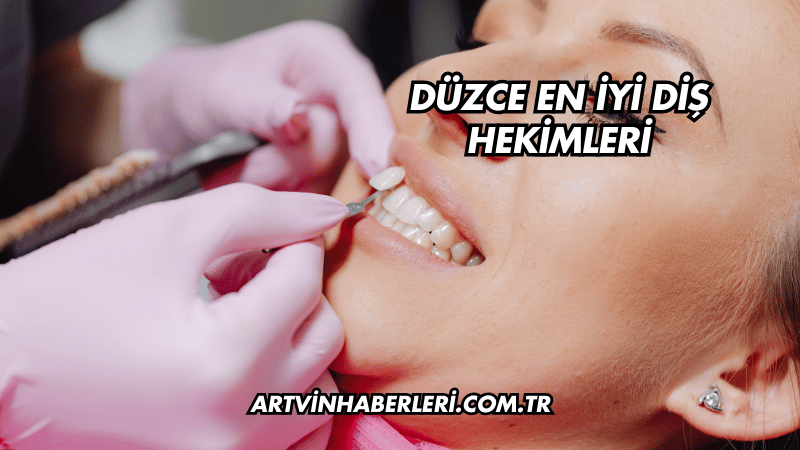Düzce En İyi Diş Hekimleri