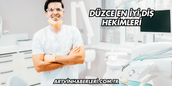 Düzce En İyi Diş Hekimleri
