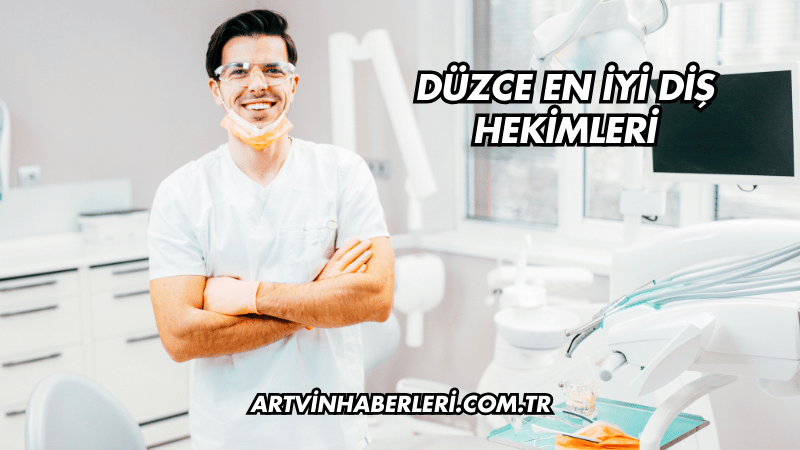 Düzce En İyi Diş Hekimleri