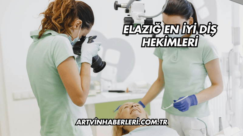 Elazığ En İyi Diş Hekimleri