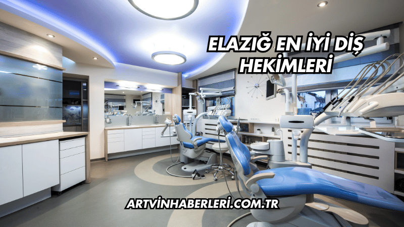 Elazığ En İyi Diş Hekimleri