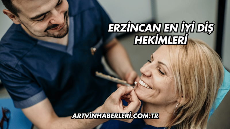 Erzincan En İyi Diş Hekimleri