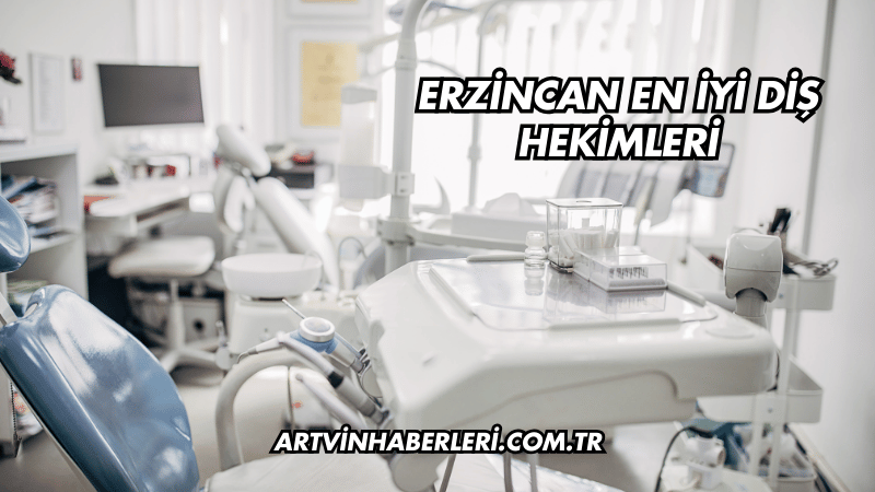 Erzincan En İyi Diş Hekimleri