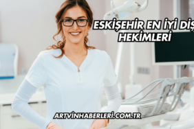 Eskişehir En İyi Diş Hekimleri