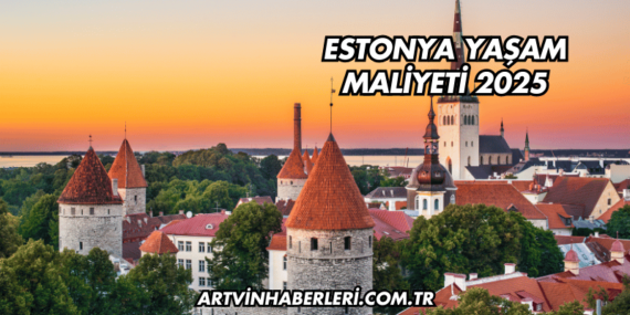 Estonya Yaşam Maliyeti 2025