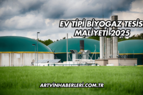 Ev Tipi Biyogaz Tesisi Maliyeti 2025