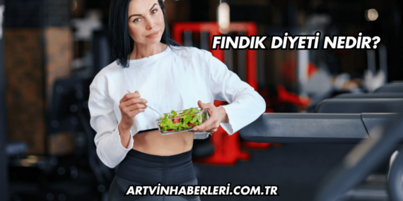 Fındık Diyeti Nedir?