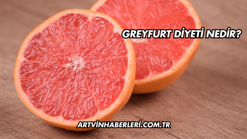 Greyfurt Diyeti Nedir?