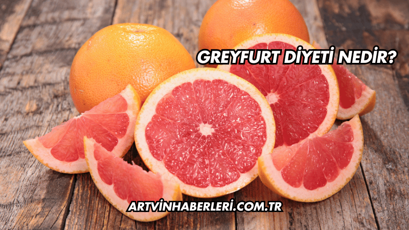 Greyfurt Diyeti Nedir?