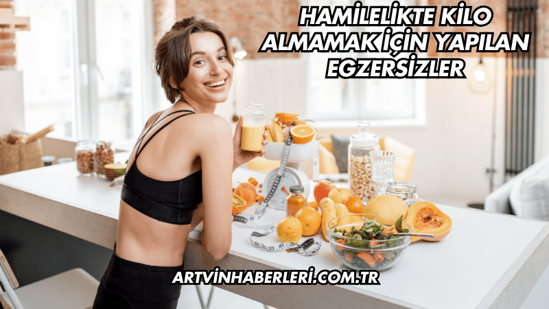 Hamilelikte Kilo Almamak İçin Yapılan Egzersizler