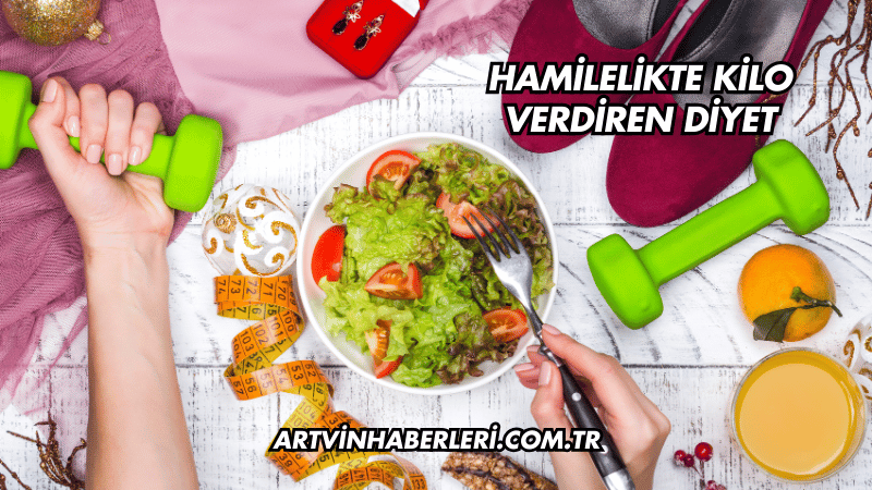 Hamilelikte Kilo Verdiren Diyet