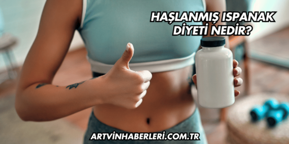 Haşlanmış Ispanak Diyeti Nedir?