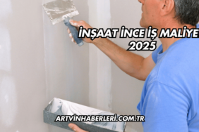 İnşaat İnce İş Maliyeti 2025