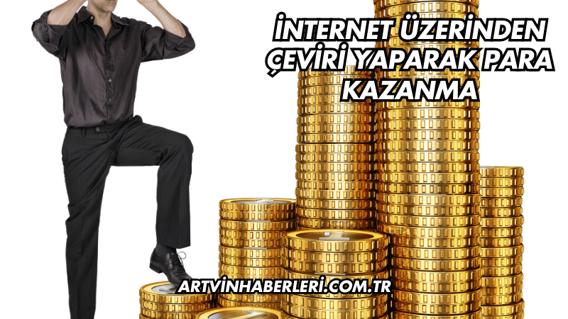 İnternet Üzerinden Çeviri Yaparak Para Kazanma