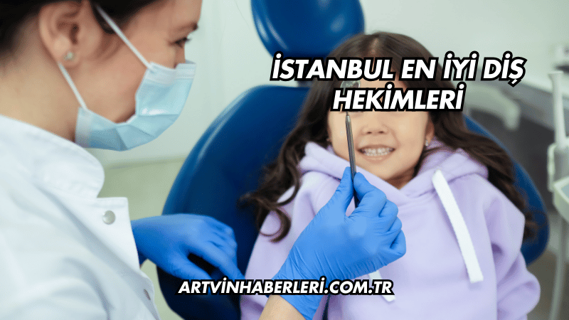 İstanbul En İyi Diş Hekimleri