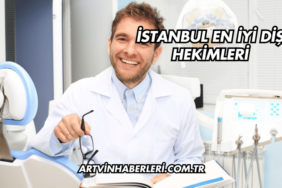 İstanbul En İyi Diş Hekimleri